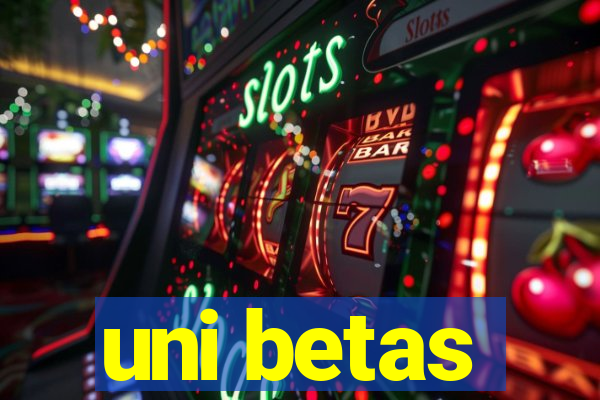 uni betas